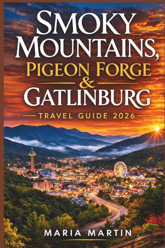 SMOKY MOUNTAINS, PIGEON FORGE & GATLINBURG TRAVEL GUIDE...