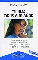 Tu hija de 15 a 16 años (Hacer Familia) 8482396811 Book Cover