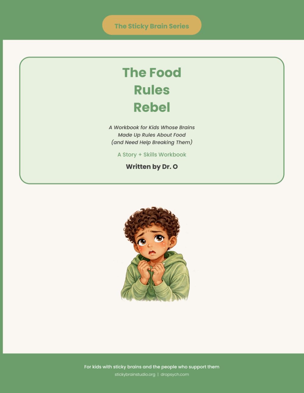The Food Rules Rebel: A Workbook for Kids Whose Brains Made Up Rules About Food (and Need Help Breaking Them) (THE STICKY BRAIN SERIES)