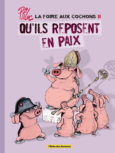 Télécharger La foire aux cochons - Tome 02 : Qu'ils reposent en paix livre En ligne