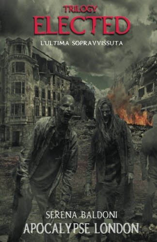 Elected - Trilogy "Apocalypse London": Volume 1