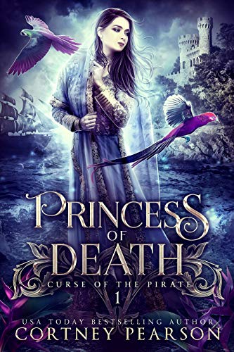 Princess of Death: An Enemies-to-Lovers Fantasy Romance (Curse of the Pirate Book 1)