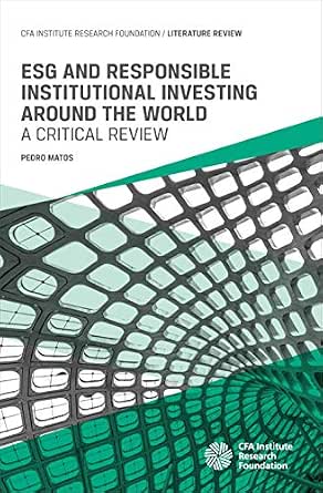 ESG and Responsible Institutional Investing Around the World: A Critical Review