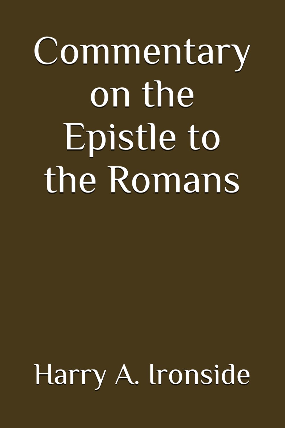 Commentary on the Epistle to the Romans (Annotated)
