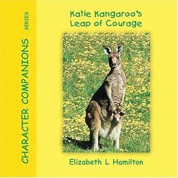 Paperback Katie Kangaroo's Leap of Courage (Character Companions Series, Vol. 9) Book