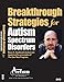 Breakthrough Strategies for Autism Spectrum Disorders