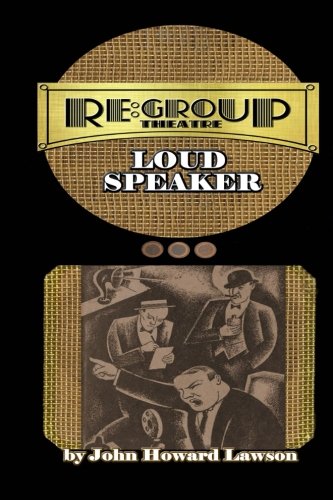 John Howard Lawson's LOUD SPEAKER