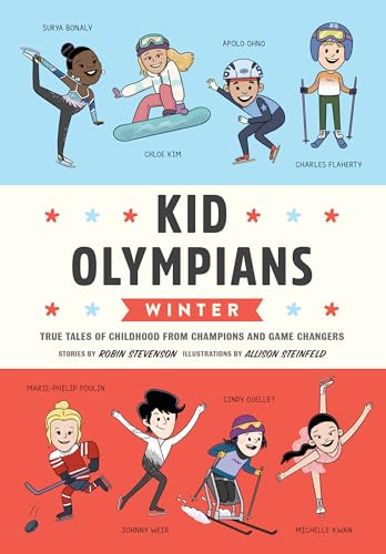 Kid Olympians: Winter: True Tales of Childhood from Champions and Game Changers (Kid Legends Book 11)