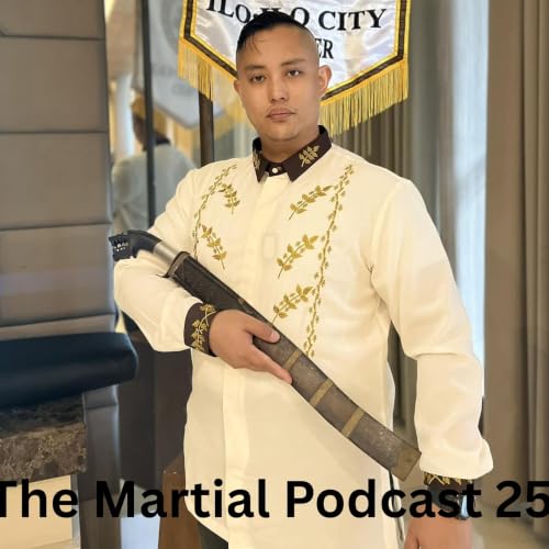 Straight Outta Visayas - The Martial Podcast 25