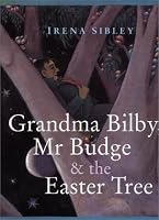 Grandma Bilby, Mr Budge & The Easter Tree 0734400896 Book Cover