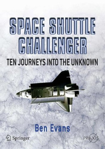 Space Shuttle Challenger: Ten Journeys into the Unknown (Springer Praxis Books)