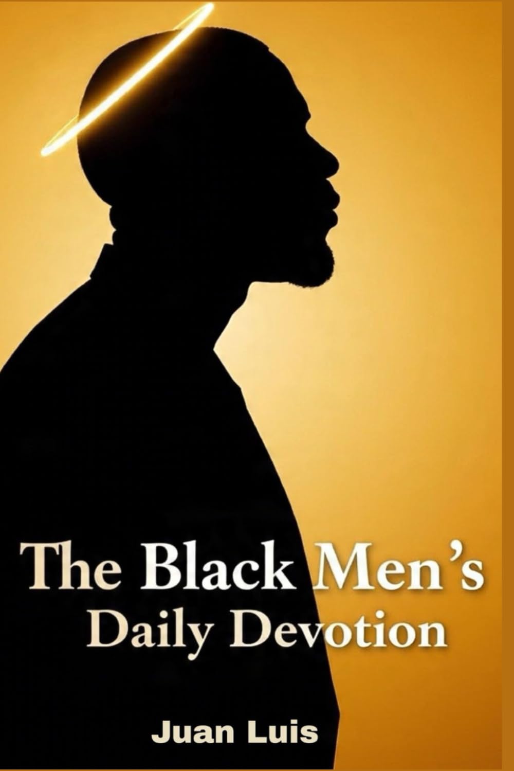 The Black Men’s Daily Devotion 2026: Strength, Faith, Purpose, and Legacy