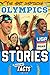 The Most Inspiring Olympics Stories and Amazing Facts for Young Readers: A Motivational Gift Book for Sports Lovers, Athletes, Fans, Boys and Girls ! (Sports Books for Young Readers)