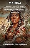 marina kaye 2018  Marina: La memoria viva de una mujer indigena llamada la Malinche