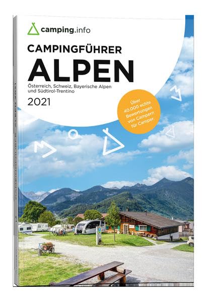 camping.info Campingführer Alpen 2021: Österreich, Schweiz, Bayerische...
