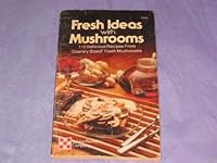 Fresh ideas with mushrooms: 112 delicious recipes from Country Stand fresh mushrooms 0875020569 Book Cover