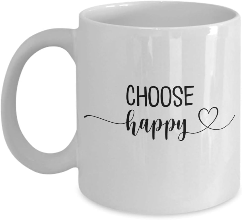 Choose Happy Mug Cute Inspirational Motivational Quote for Friends or Coworker
