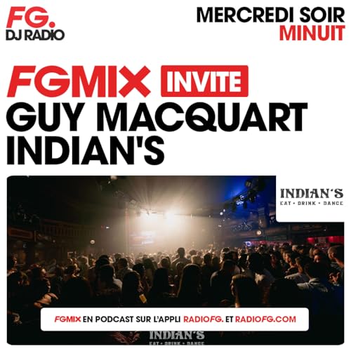 FG MIX INVITE : L'INDIAN'S AVEC GUY MACQUART Podcast Por capa