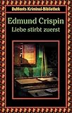  Liebe stirbt zuerst (DUMONT\'s Kriminal-Bibliothek)