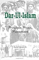 Dar-ul-Islam: Principle, Praxis, Movement 1456325272 Book Cover