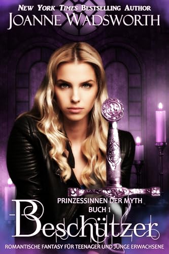 Beschützer: Romantische Fantasy für Teenager und junge Erwachsene (Prinzessinnen der Myth 1)