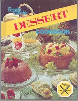 Hardcover Family Circle Dessert Cookbook (Library of Creative Cooking) Book