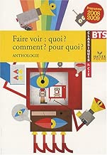 Download Faire voir : quoi ? Comment ? Pour quoi ? : Anthologie BTS PDF