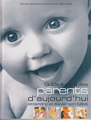 Guide illustré des parents d'aujourd'hui