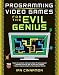 Programming Video Games for the Evil Genius