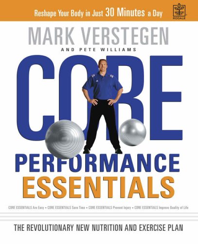 Core Performance Essentials: The Revolutionary Nutrition and Exercise Plan Adapted for Everyday Use