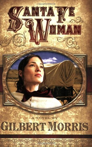 SANTA FE WOMAN (WAGON WHEEL SERIES #1) By Gilbert Morris **Mint Condition**