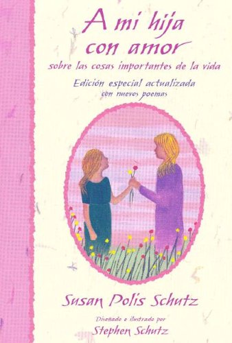 A Mi Hija Con Amor / To My Daughter With Love: ... B00GKU7TQ2 Book Cover