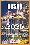 Busan Travel Guide 2026: Culture, Landmarks & Secrets of Busan