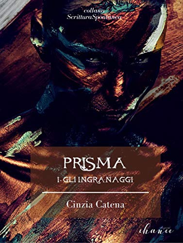  Gli ingranaggi. Prisma (Vol. 1)