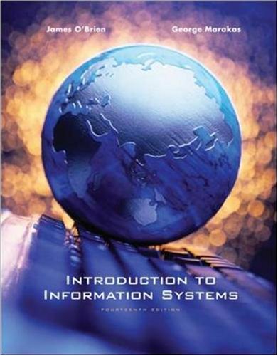 Introduction to Information Systems: James A. O'Brien, George Marakas ...