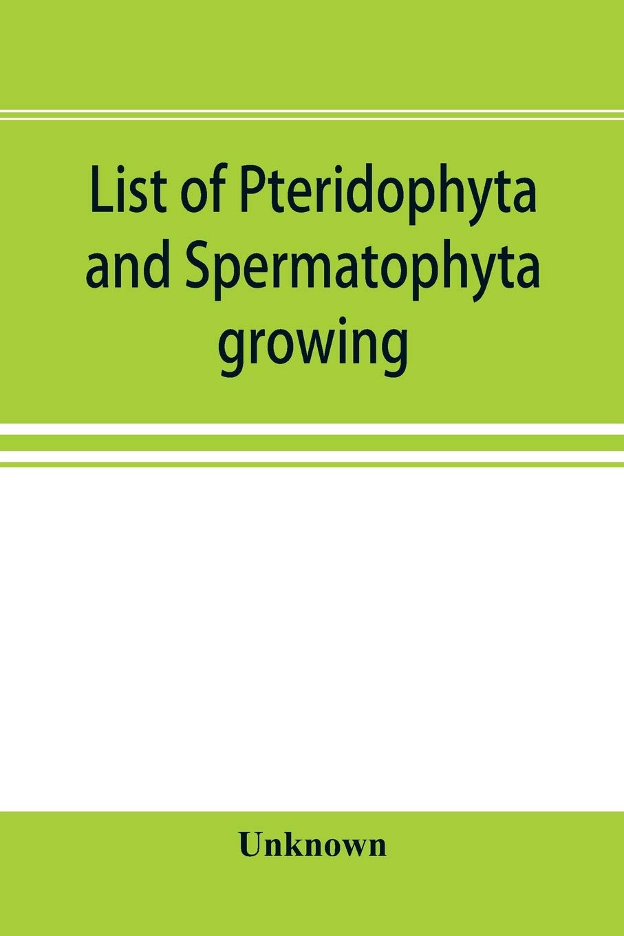 List of Pteridophyta and Spermatophyta growing without cultivation in northeastern North America