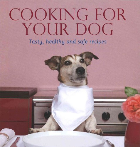 Cooking for Your Dog 1405495146 Book Cover