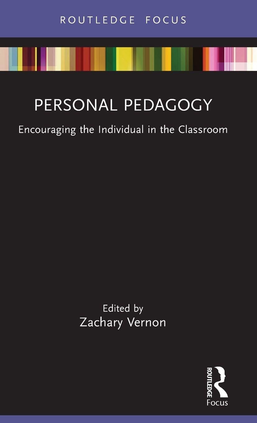 Personal Pedagogy: Encouraging the Individual in the Classroom (Routledge Focus on Design Pedagogy)