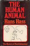  Human Animal: The Mystery of Man\'s Behaviour