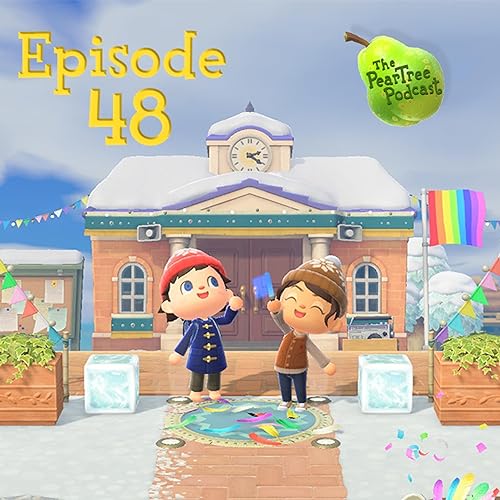 Ep48 - The Pear Tree Podcast, an Animal Crossing podcast