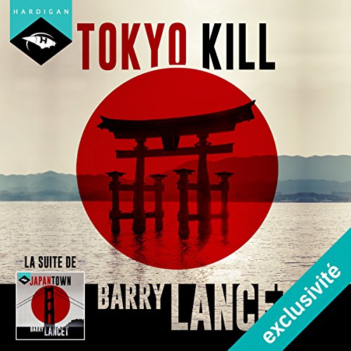 Tokyo Kill (Une enquête de Jim Brodie 2) par Barry Lancet | Livre Audio Gratuit