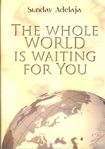 The Whole World is Waiting for You