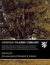 Johns Hopkins University Studies in Historical and Political Science, Extra Volume VII. The Supreme Court of the United States: Its History and Influence in Our Constitutional System