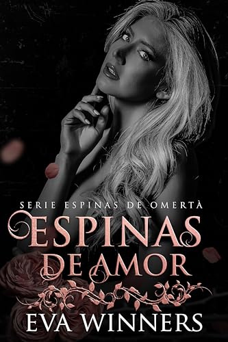 Espinas de Amor: Romance de Mafia (Espinas de Omertà nº 2)