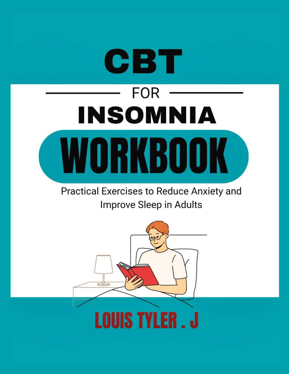 CBT for Insomnia workbook:Practical Exercises to Reduce Anxiety and Improve Sleep in Adults