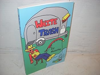 Paperback White Trash -- (SIGNED By Author) Book