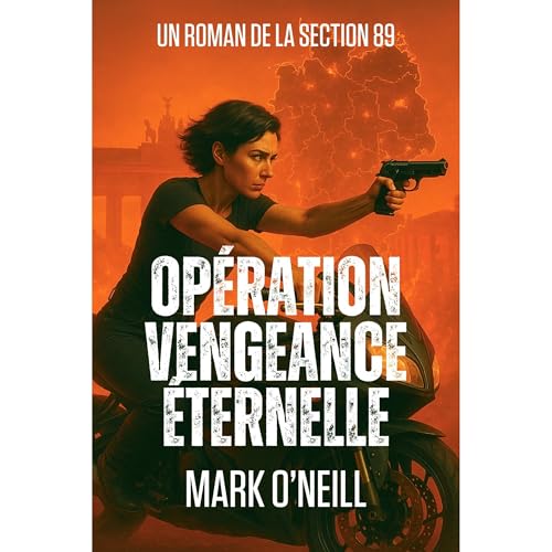 Op&eacute;ration Vengeance &Eacute;ternelle Audiobook By Mark O'Neill cover art
