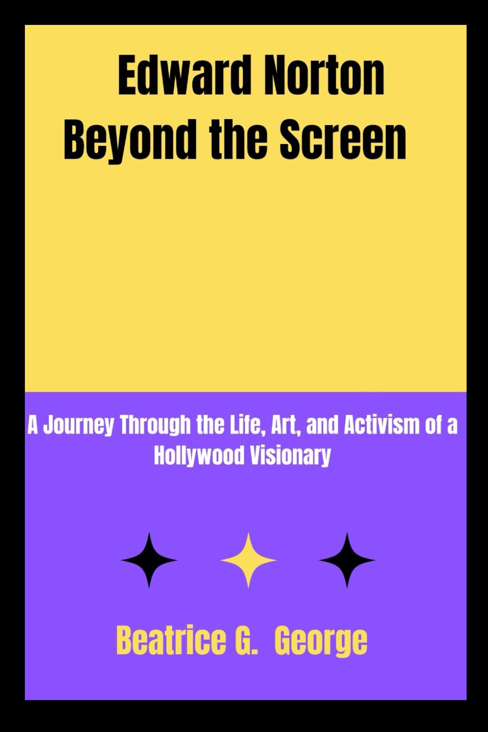 Edward Norton Beyond the Screen: A Journey Through the Life, Art, and Activism of a Hollywood Visionary: 9 (Lights, Camera and Connection: The Faces Behind the Frame")