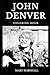 John Denver Coloring Book: Legendary Entertainer of His Era and Famous Folk Artist, Musical Icon and Folk Genre Master Inspired Adult Coloring Book (John Denver Books)