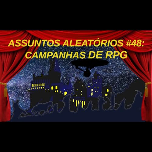 Podcast: Assuntos Aleat&oacute;rios #48 &ndash; Campanhas de RPG